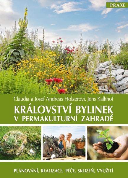 Království bylinek v permakulturní zahradě - 978-80-87426-23-4
