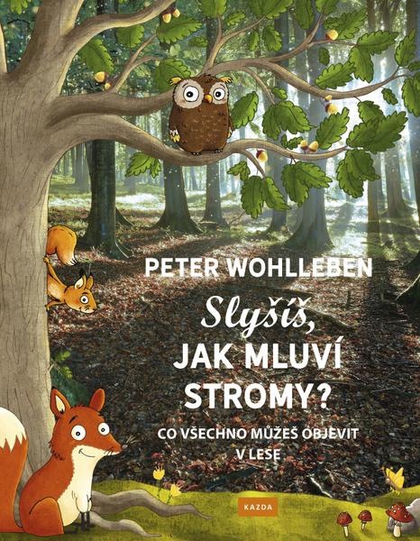 Levně Slyšíš, jak mluví stromy?
