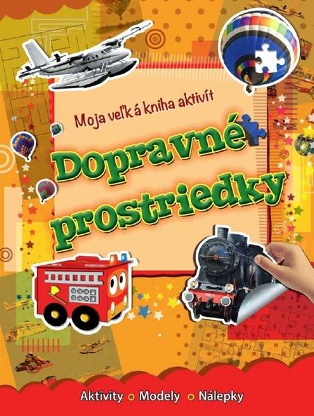 Levně Moja veľká kniha aktivít Dopravné prostriedky