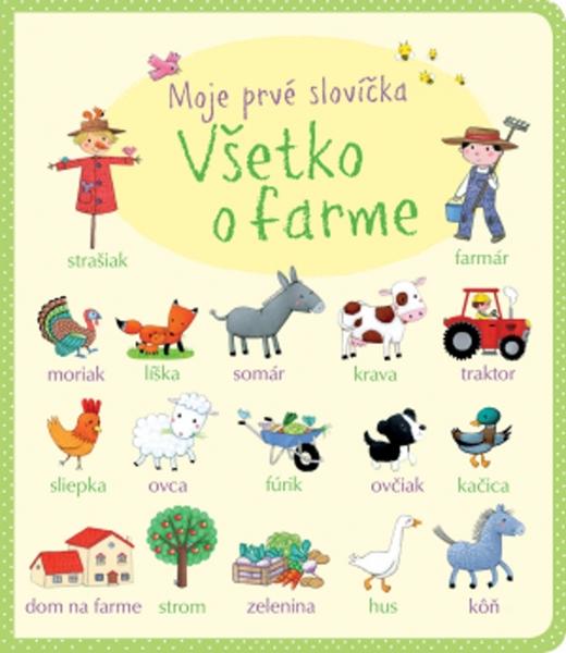 Moje prvé slovíčka Všetko o farme - 978-80-8107-984-9