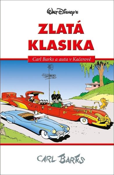 Disney Zlatá klasika Carl Barks a auta v Kačerově - 978-80-252-3792-2