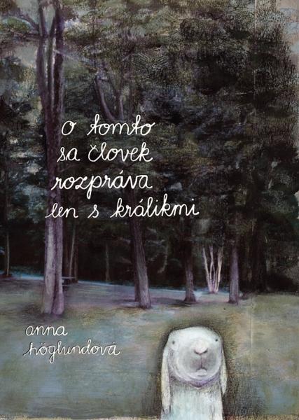 Levně O tomto sa človek rozpráva len s králikmi