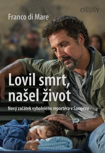 Lovil smrt, našel život - 978-80-7195-855-0