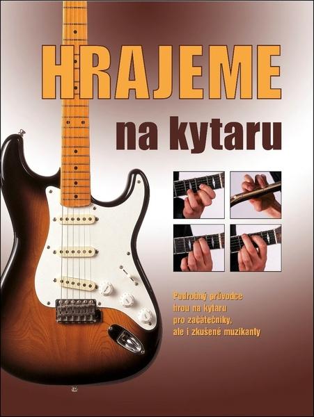 Hrajeme na kytaru - 978-80-7451-664-1