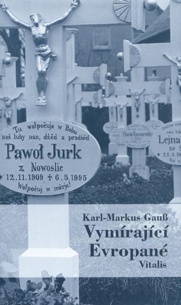 Vymírající Evropané - Karl-Markus Gauss, Kurt Kaindl - 80-7253-122-0