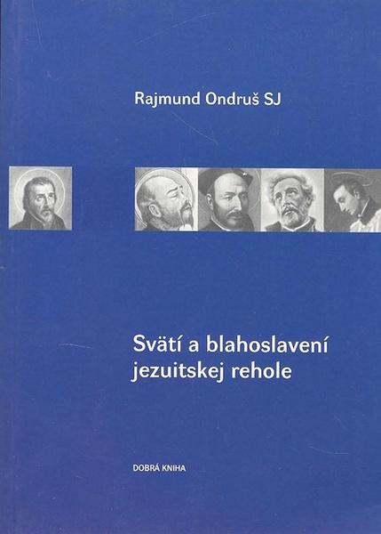 Svätí a blahoslavení jezuitskej rehole - 80-7141-370-4