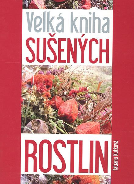 Velká kniha sušených rostlin - 978-80-7360-772-2