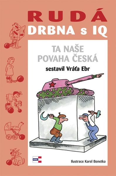Levně Rudá drbna s IQ Ta naše povaha česká