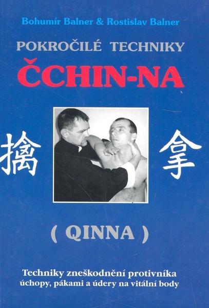 Levně Pokročilé techniky Čchin-Na Balner, Bohumír; Balner, Rostislav