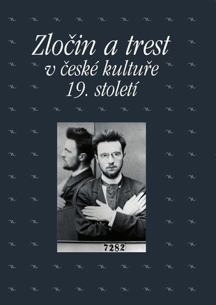 Zločin a trest v české kultuře 19. století - 978-80-200-1900-4