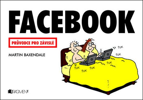 Facebook Průvodce pro závislé - 978-80-253-1081-6