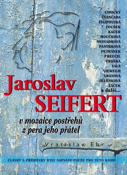 Jaroslav Seifert - 978-80-87090-70-1