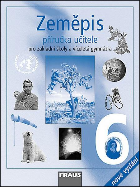 Zeměpis 6 Příručka učitele - 978-80-7238-664-2