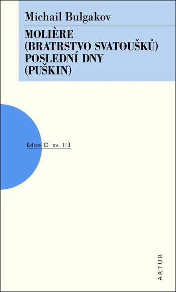 Levně Moliére Bratrstvo svatoušků, Poslední dny Puškin