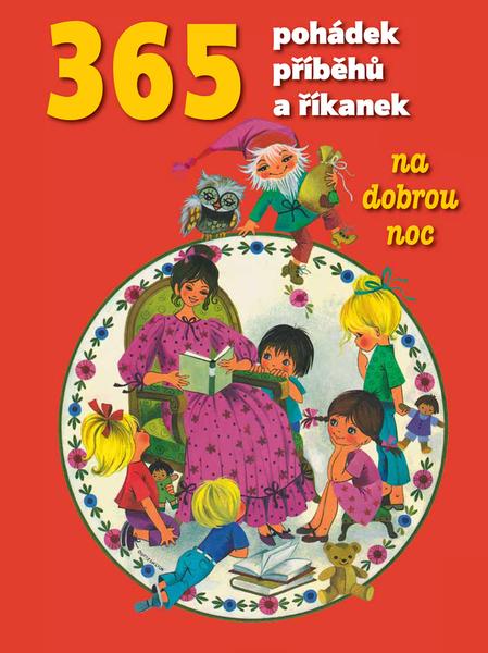 365 pohádek, příběhů a říkanek na dobrou noc - 978-80-252-3524-9