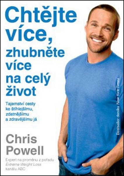 Knihy Chtějte více, zhubněte více – na celý život (Chris Powell) - 978-80-7263-984-7
