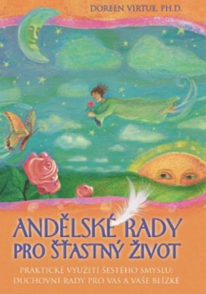 Andělské rady pro šťastný život - 978-80-7370-451-3