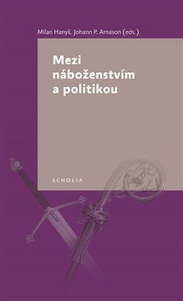 Mezi náboženstvím a politikou - 978-80-7476-102-7