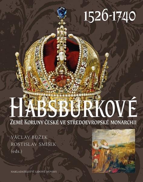 Habsburkové 1526-1740 - 978-80-7422-572-7