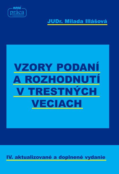 Vzory podaní a rozhodnutí v trestných veciach - 978-80-89350-72-8