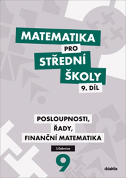 Levně Matematika pro střední školy 9. díl Učebnice