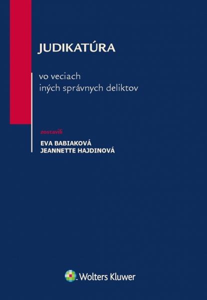 Levně Judikatúra vo veciach iných správnych deliktov - Babiaková, Eva