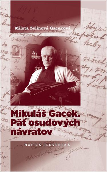 Mikuláš Gacek. Päť osudových návratov - 978-80-8128-192-1