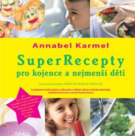 SuperRecepty pro kojence a nejmenší děti (Annabel Karmel) - 978-80-7263-485-9