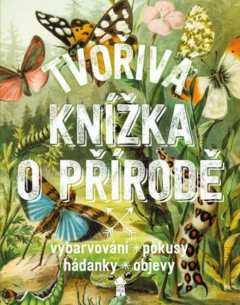 Tvořivá knížka o přírodě - 978-80-7549-344-6