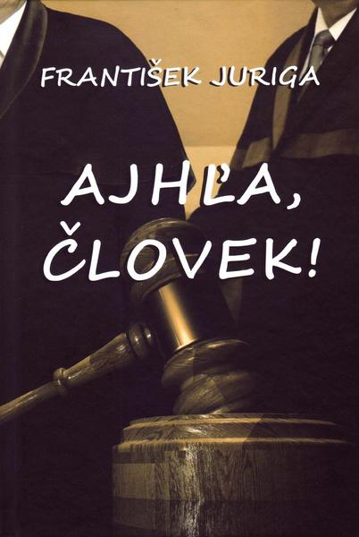 Levně Ajhľa, človek!