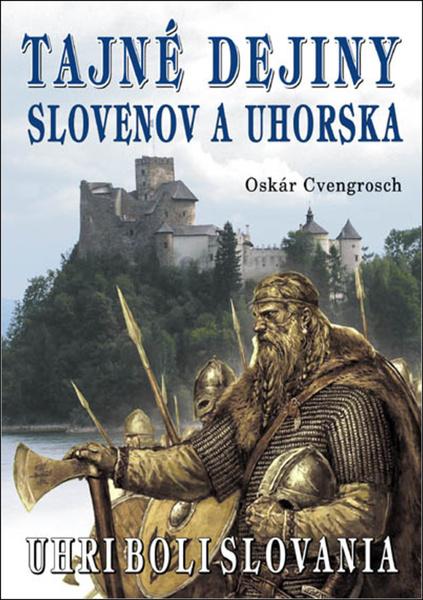 Tajné dejiny Slovenov a Uhorska - 978-80-8079-265-7