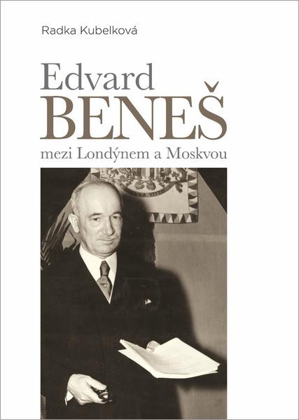 Levně Edvard Beneš mezi Londýnem a Moskvou