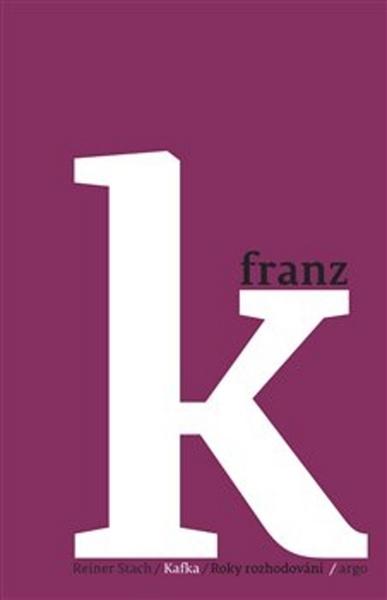 Levně Kafka/Roky rozhodování