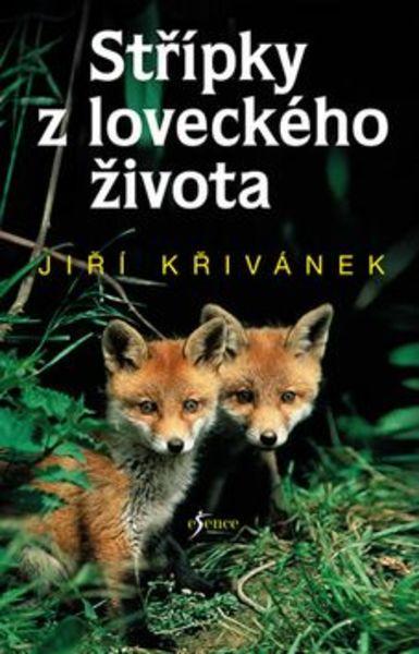 Střípky z loveckého života - Jiří Křivánek - 978-80-7549-238-8