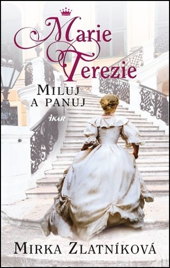 Marie Terezie Miluj a panuj - 978-80-249-3465-5