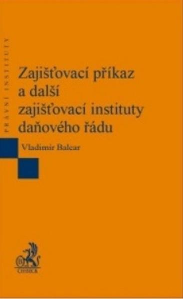 Zajišťovací příkaz a další zajišťovací instituty daňového řádu - 978-80-7400-682-1