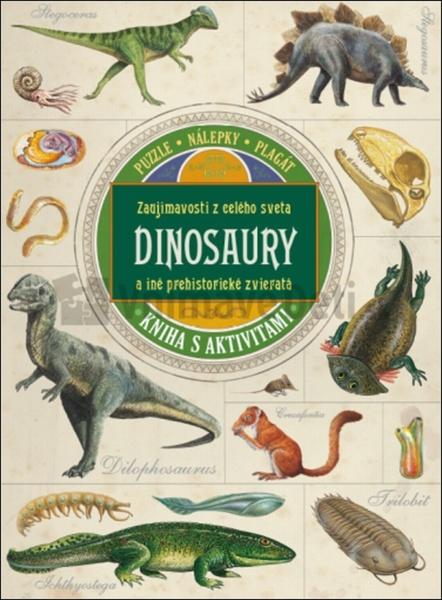 Zaujímavosti z celého sveta Dinosaury a iné prehistorické zvieratá - 978-80-8139-088-3