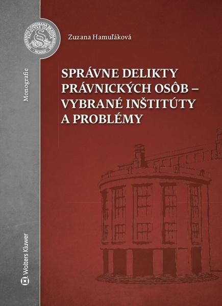 Levně Správne delikty právnických osôb - vybrané inštitúty a problémy