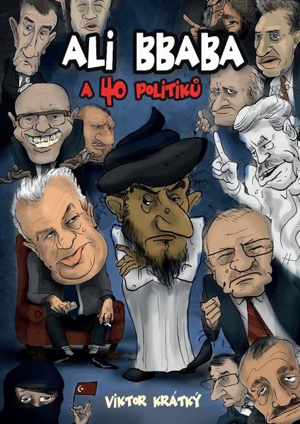 Ali Bbaba a 40 politiků - 978-80-87426-42-5