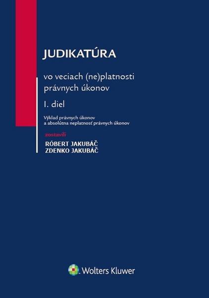 Judikatúra vo veciach (ne)platnosti právnych úkonov - 978-80-8168-758-7