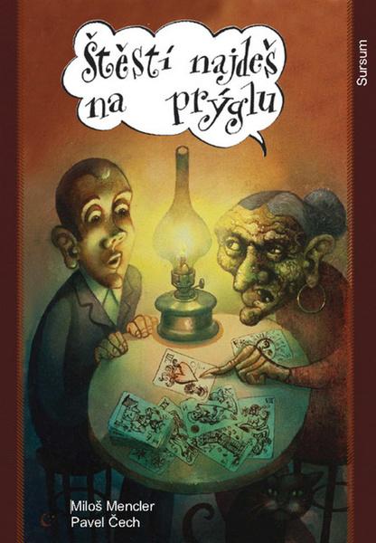 Levně Štěstí najdeš na prýglu
