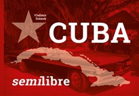Cuba semilibre - 978-80-905904-6-5