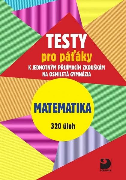 Levně Testy pro páťáky Matematika 320 úloh - Martin Dytrych