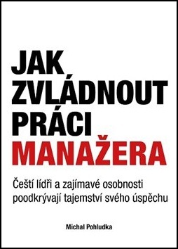 Jak zvládnout práci manažera - 978-80-270-3105-4