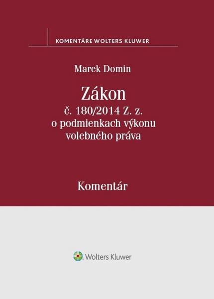 Zákon č. 180/2014 Z.z. o podmienkach výkonu volebného práva - 978-80-8168-770-9