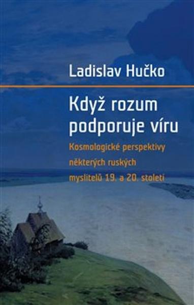 Když rozum podporuje víru - 978-80-7465-276-9