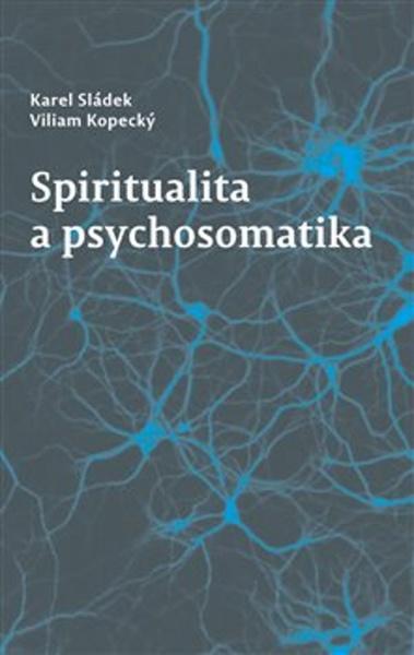 Spiritualita a psychosomatika - 978-80-7465-287-5