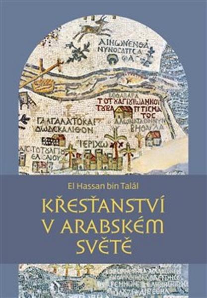 Křesťanství v arabském světě - 978-80-7465-292-9