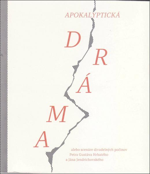 Levně Apokalyptická dráma alebo scenáre divadelných počinov