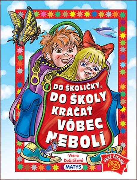 Do školičky, do školy kráčať vôbec nebolí - 978-80-8088-444-4